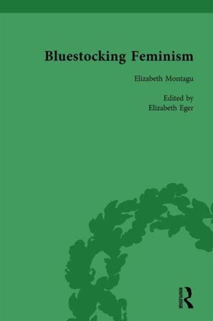 Bluestocking Feminism, Volume 1 : Writings of the Bluestocking Circle, 1738-91