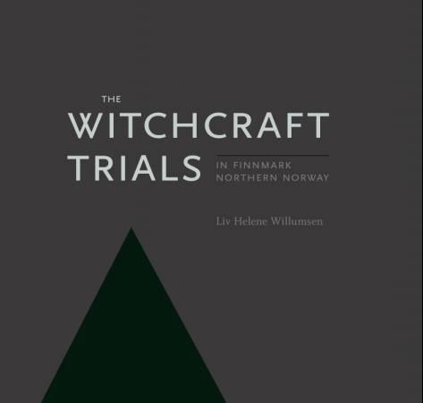 The witchcraft trials : in Finnmark, Northern Norway