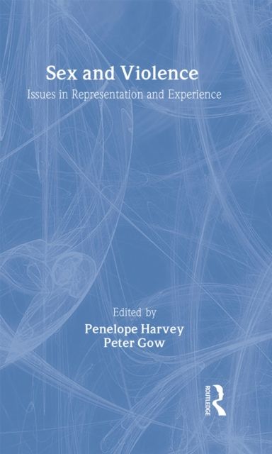 Sex and Violence : The Psychology of Violence and Risk Assessment