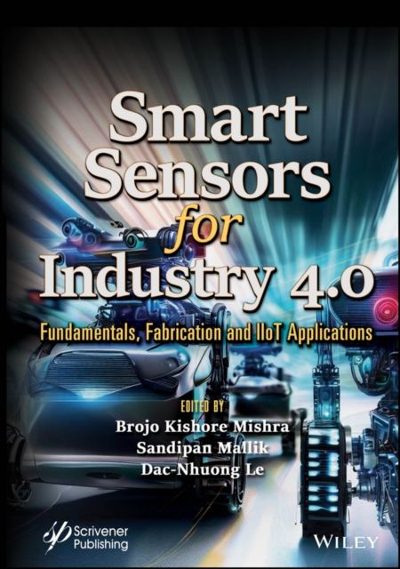 Smart Sensors for Industry 4.0 : Fundamentals, Fabrication and IIoT Applications