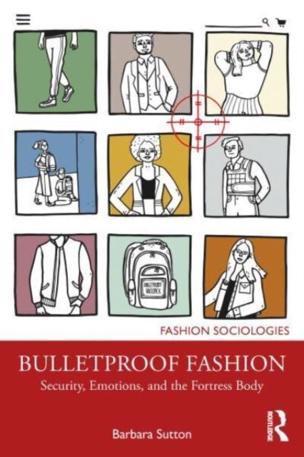 Bulletproof Fashion : Security, Emotions, and the Fortress Body