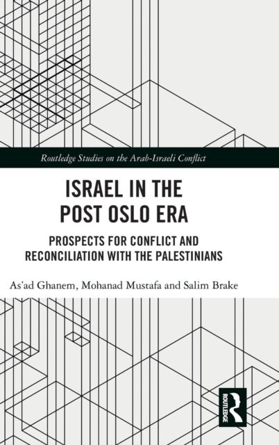 Israel in the Post Oslo Era : Prospects for Conflict and Reconciliation with the Palestinians
