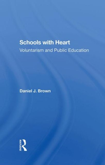 Schools With Heart : Voluntarism And Public Education