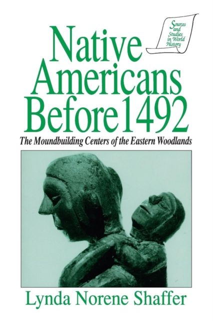 Native Americans Before 1492 : Moundbuilding Realms of the Mississippian Woodlands