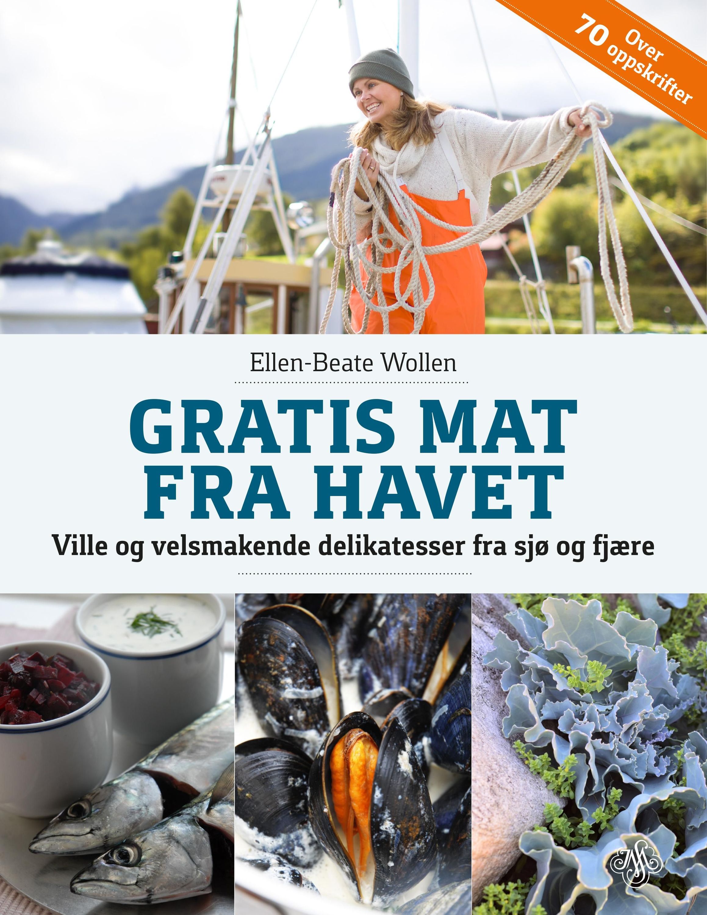 Gratis mat fra havet : ville og velsmakende delikatesser fra sjø og fjære