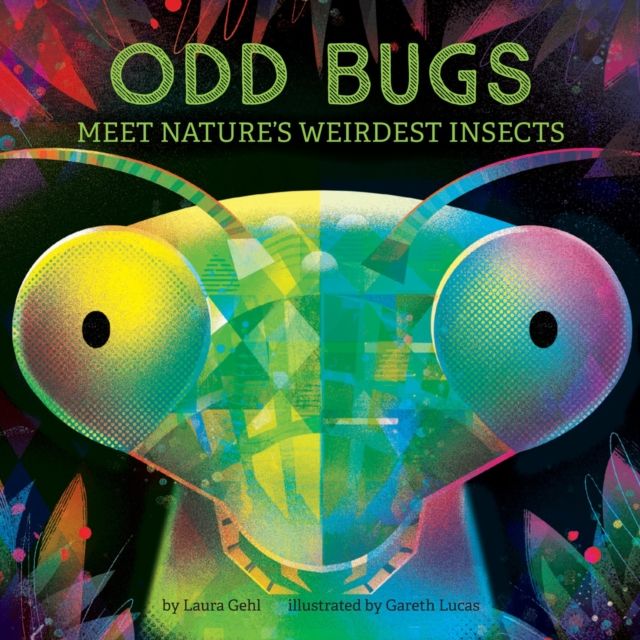 Odd Bugs (A Curious Crittters Board Book) : Meet Nature's Weirdest Insects