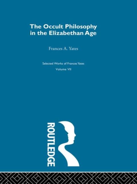Forsidebilde av The Occult Philosophy in the Elizabethan Age