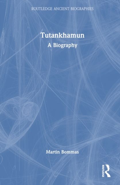 Tutankhamun : A Biography