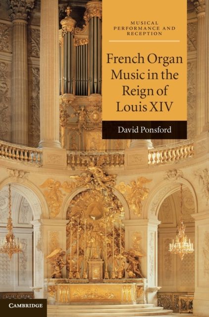 French Organ Music in the Reign of Louis XIV