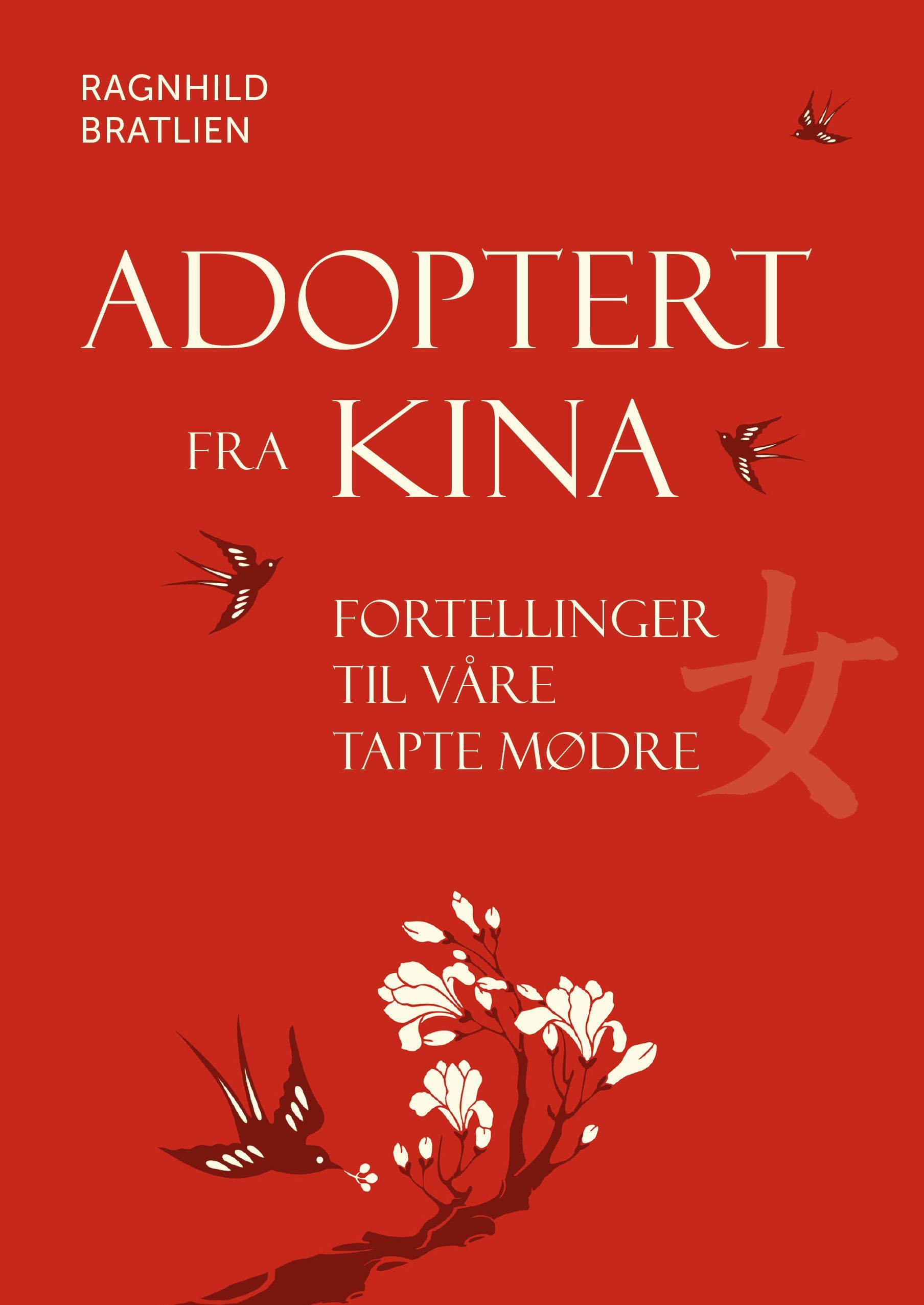 Adoptert fra Kina : fortellinger til våre tapte mødre