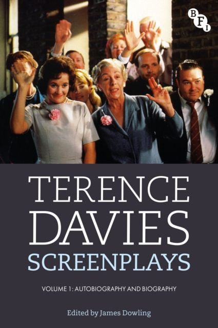 Terence Davies Screenplays, Volume 1 : Autobiography and Biography
