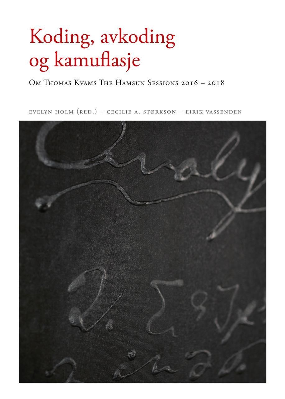 Koding, avkoding og kamuflasje : om Thomas Kvams The Hamsun sessions 2016-2018