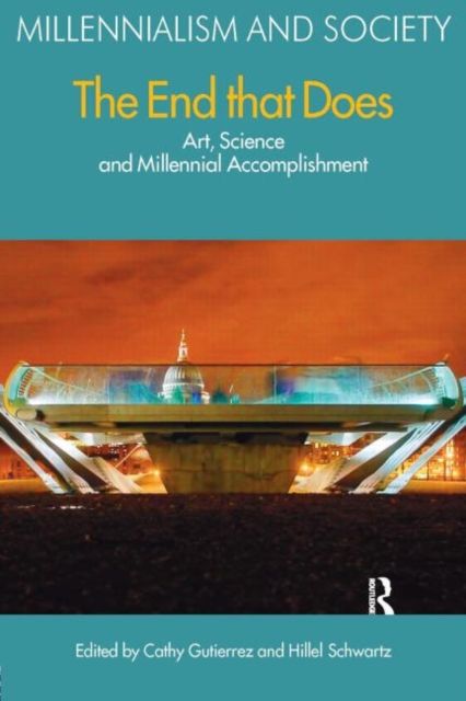 The End That Does : Art, Science and Millennial Accomplishment