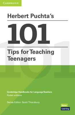 Herbert Puchta's 101 Tips for Teaching Teenagers Pocket Editions : Cambridge Handbooks for Language Teachers Pocket editions