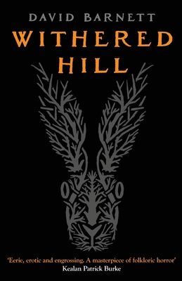 Withered Hill : A dark and unsettling British folk horror novel