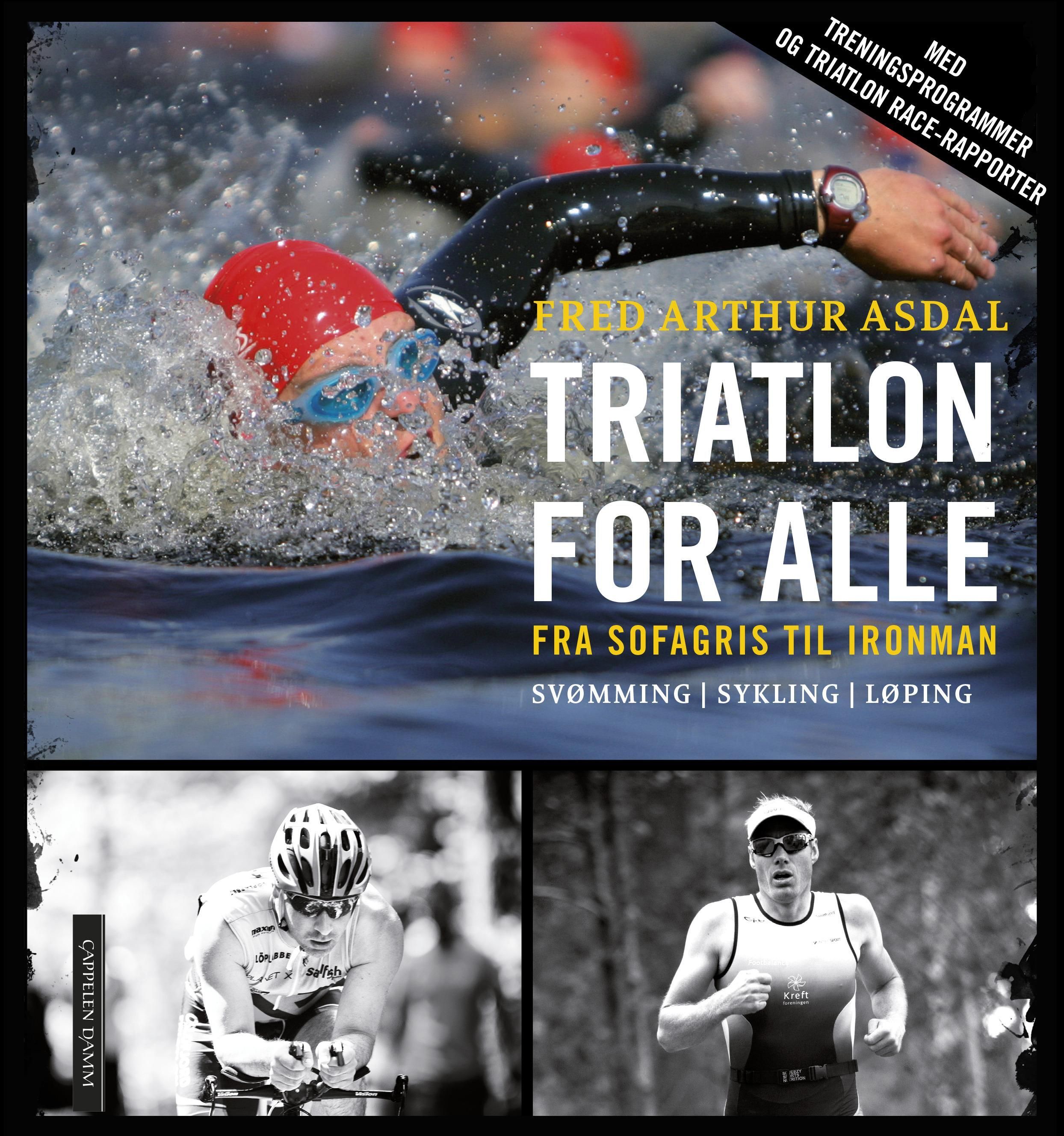 Triatlon for alle : fra sofagris til Ironman : svømming, sykling, løping