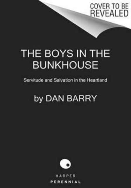 The Boys In The Bunkhouse : Servitude And Salvation In The Heartland