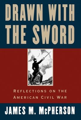 Drawn with the Sword : Reflections on the American Civil War