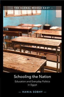 Schooling the Nation : Education and Everyday Politics in Egypt