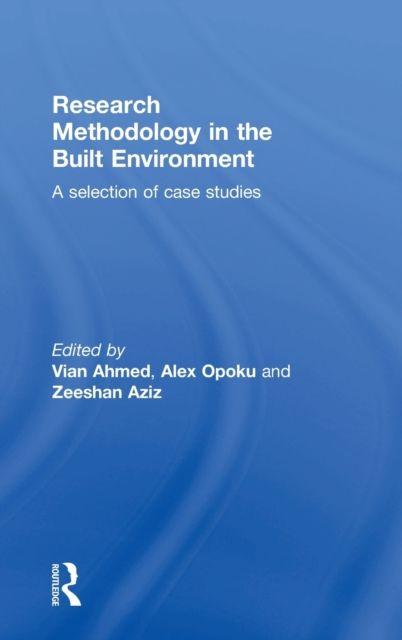 Research Methodology in the Built Environment : A Selection of Case Studies