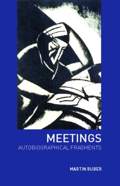 Meetings : Autobiographical Fragments