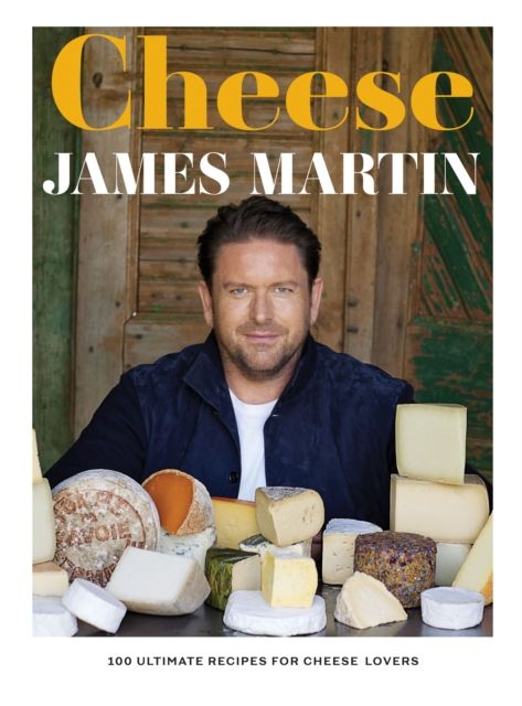 Cheese : 100 ultimate recipes for cheese lovers