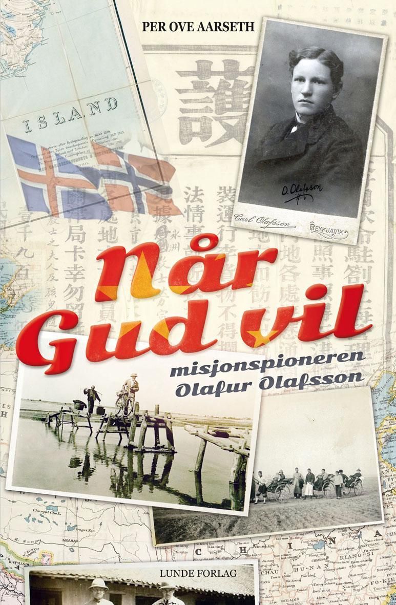 Når Gud vil : misjonspioneren Olafur Olafsson