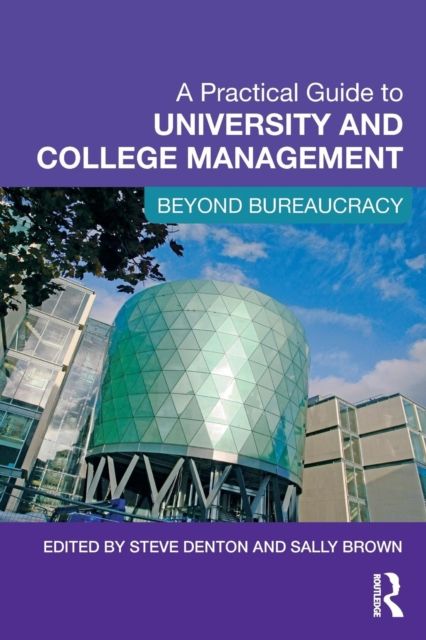 A Practical Guide to University and College Management : Beyond Bureaucracy
