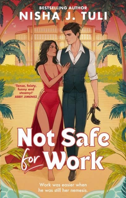 Not Safe For Work : A rivals-to-lovers romance by the bestselling author of the Artefacts of Ouranos Series