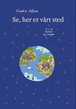Se, her er vårt sted : 7 x 7 salmer og sanger