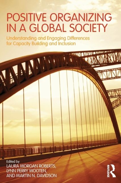 Positive Organizing in a Global Society : Understanding and Engaging Differences for Capacity Building and Inclusion