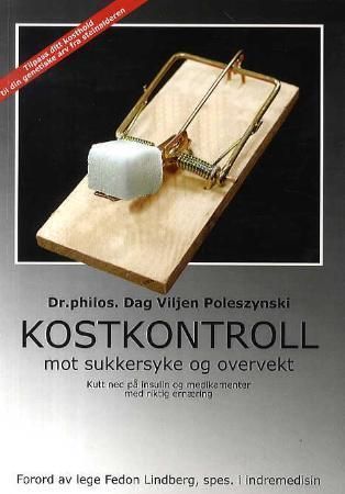 Kostkontroll mot sukkersyke og overvekt : kutt ned på insulin og medikamenter med riktig ernæring