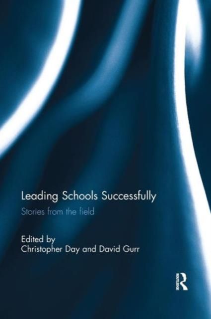 Leading Schools Successfully : Stories from the field
