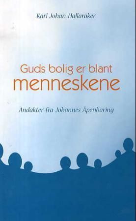 Guds bolig er blant menneskene : andakter fra Johannes Åpenbaring