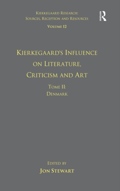 Volume 12, Tome II: Kierkegaard's Influence on Literature, Criticism and Art : Denmark