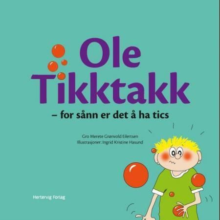 Ole Tikktakk : for sånn er det å ha tics