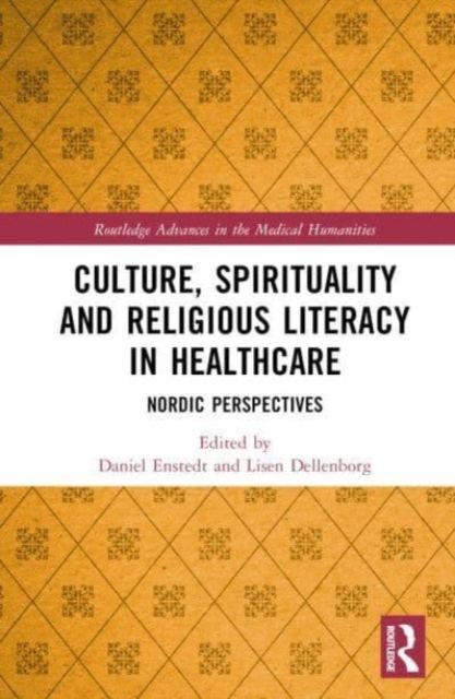 Culture, Spirituality and Religious Literacy in Healthcare : Nordic Perspectives