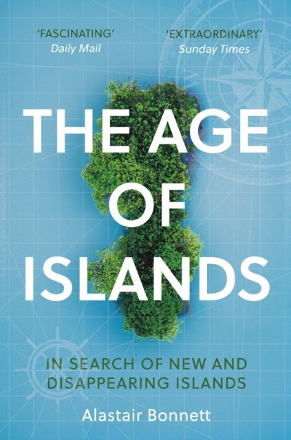 The Age of Islands : In Search of New and Disappearing Islands