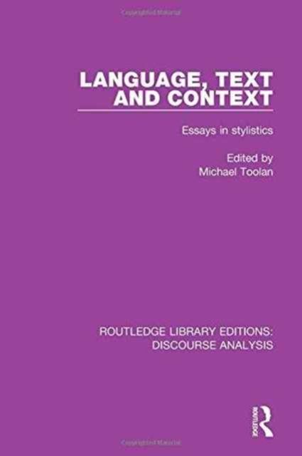 Language, Text and Context : Essays in stylistics