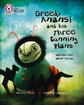Greedy Anansi and his Three Cunning Plans : Band 13/Topaz