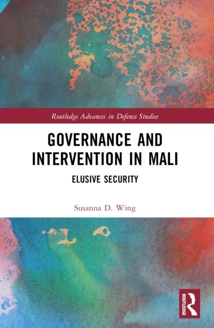 Governance and Intervention in Mali : Elusive Security