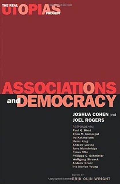 Associations and Democracy : The Real Utopias Project, Vol. 1