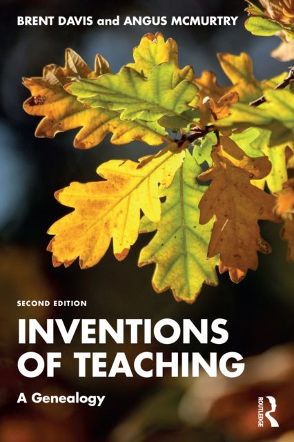 Inventions of Teaching : A Genealogy