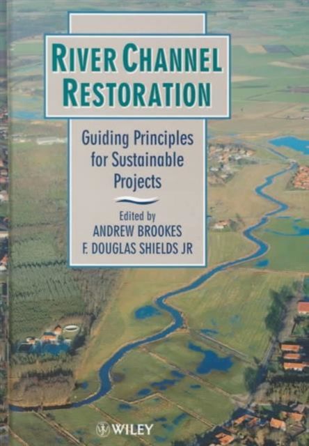 River Channel Restoration : Guiding Principles for Sustainable Projects