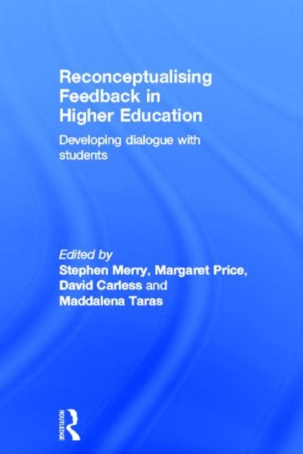 Reconceptualising Feedback in Higher Education : Developing dialogue with students