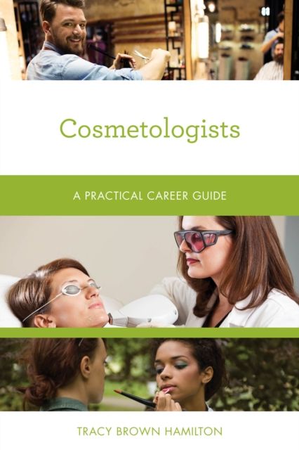 Cosmetologists : A Practical Career Guide