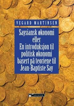 Saysiansk økonomi, eller En introduksjon til politisk økonomi basert på teoriene til Jean-Baptiste Say