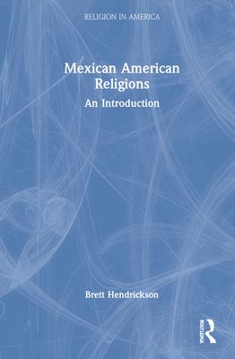 Mexican American Religions : An Introduction