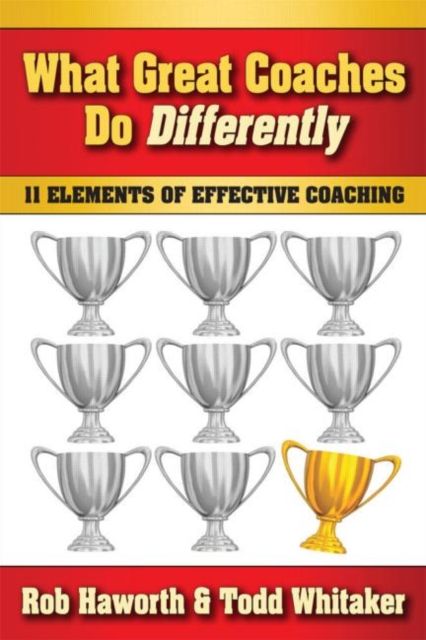 What Great Coaches Do Differently : 11 Elements of Effective Coaching
