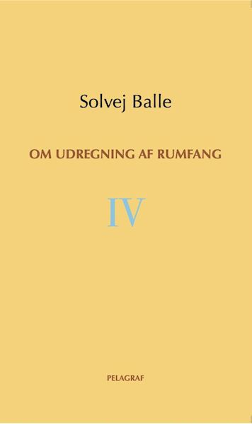Om udregning af rumfang. IV